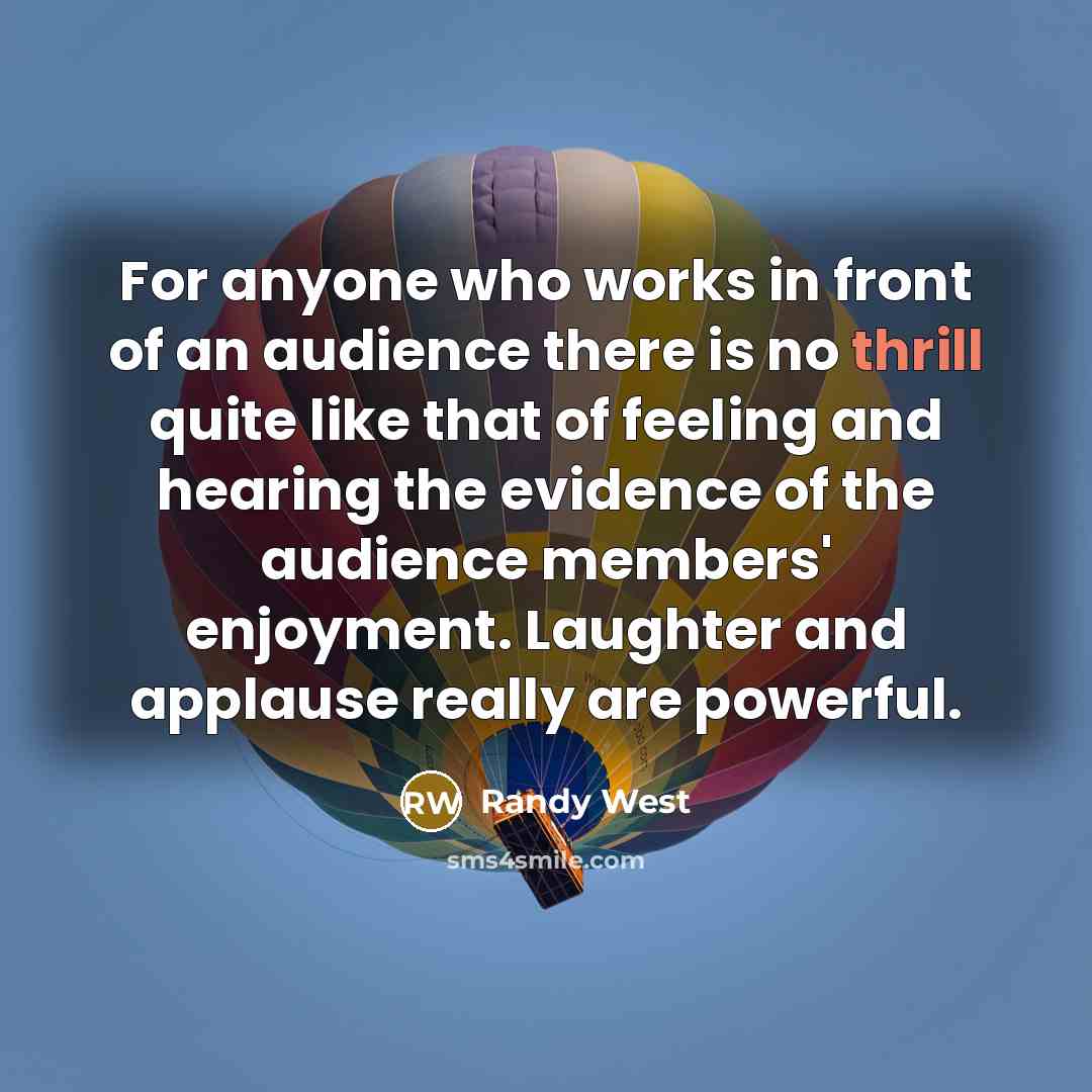 “For anyone who works in front of an audience there…” quote by Randy West