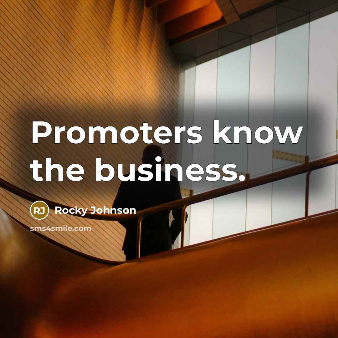 “Promoters know the business.…” quote by Rocky Johnson