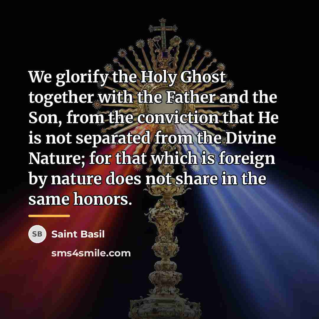 “We glorify the Holy Ghost together with the Father and…” quote by Saint Basil
