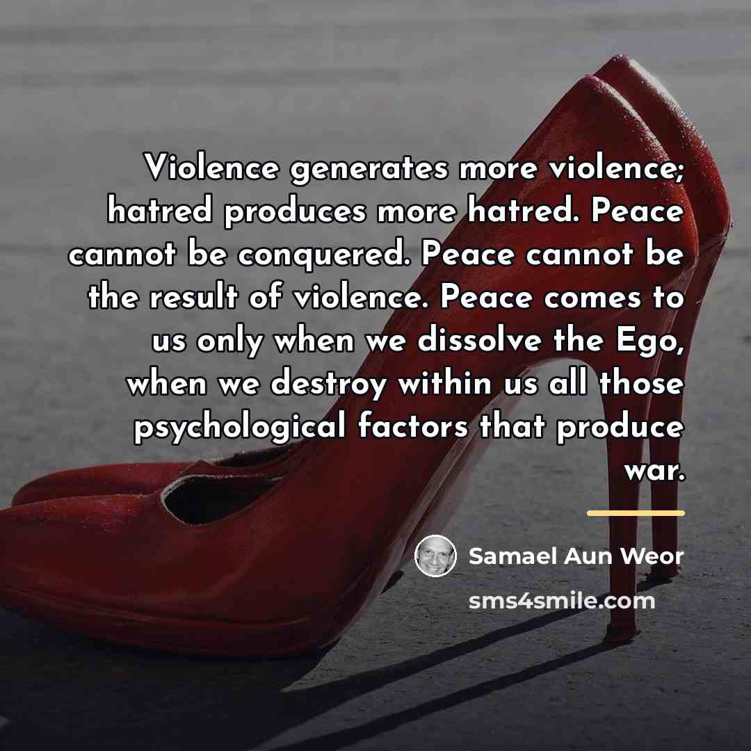 “Violence generates more violence; hatred produces more hatred. Peace cannot…” quote by Samael Aun Weor