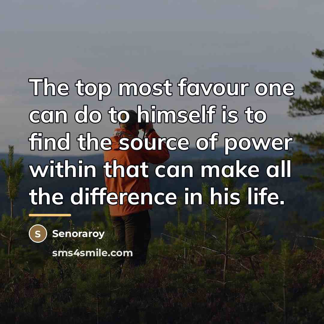 “The top most favour one can do to himself is…” quote by Senoraroy