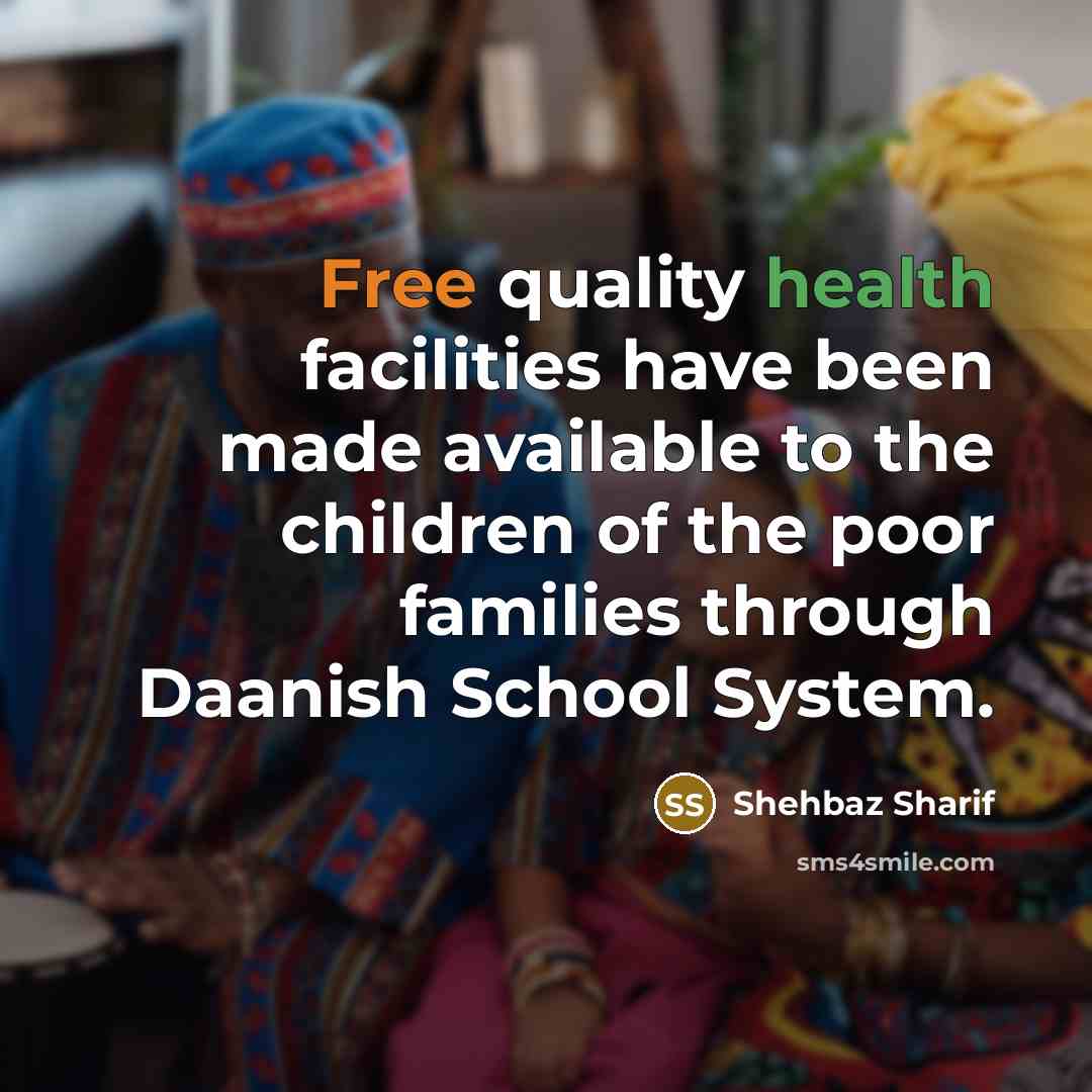 “Free quality health facilities have been made available to the…” quote by Shehbaz Sharif