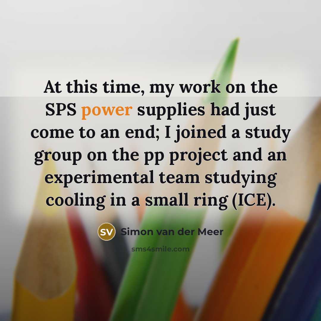 “At this time, my work on the SPS power supplies…” quote by Simon van der Meer