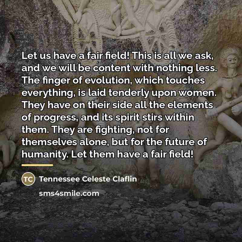 “Let us have a fair field! This is all we…” quote by Tennessee Celeste Claflin