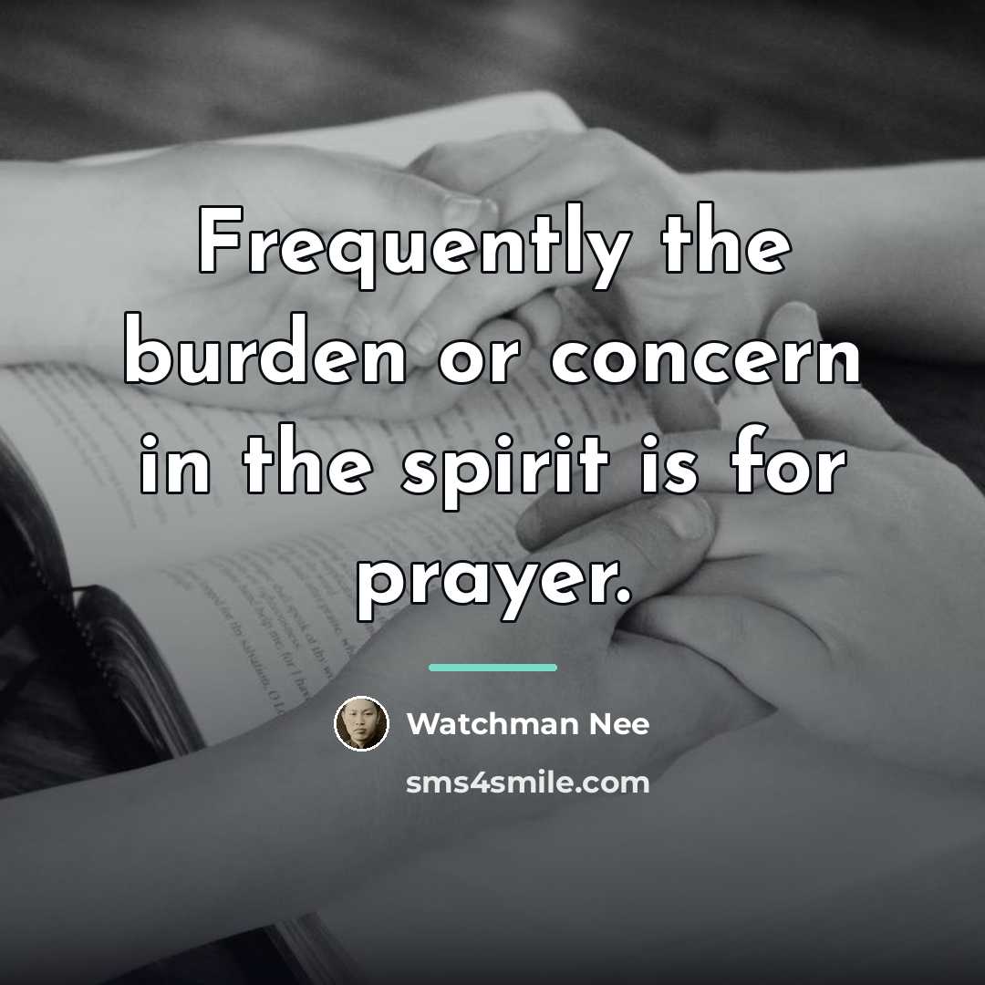 “Frequently the burden or concern in the spirit is for…” quote by Watchman Nee