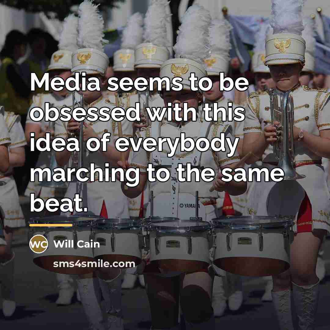 “Media seems to be obsessed with this idea of everybody…” quote by Will Cain
