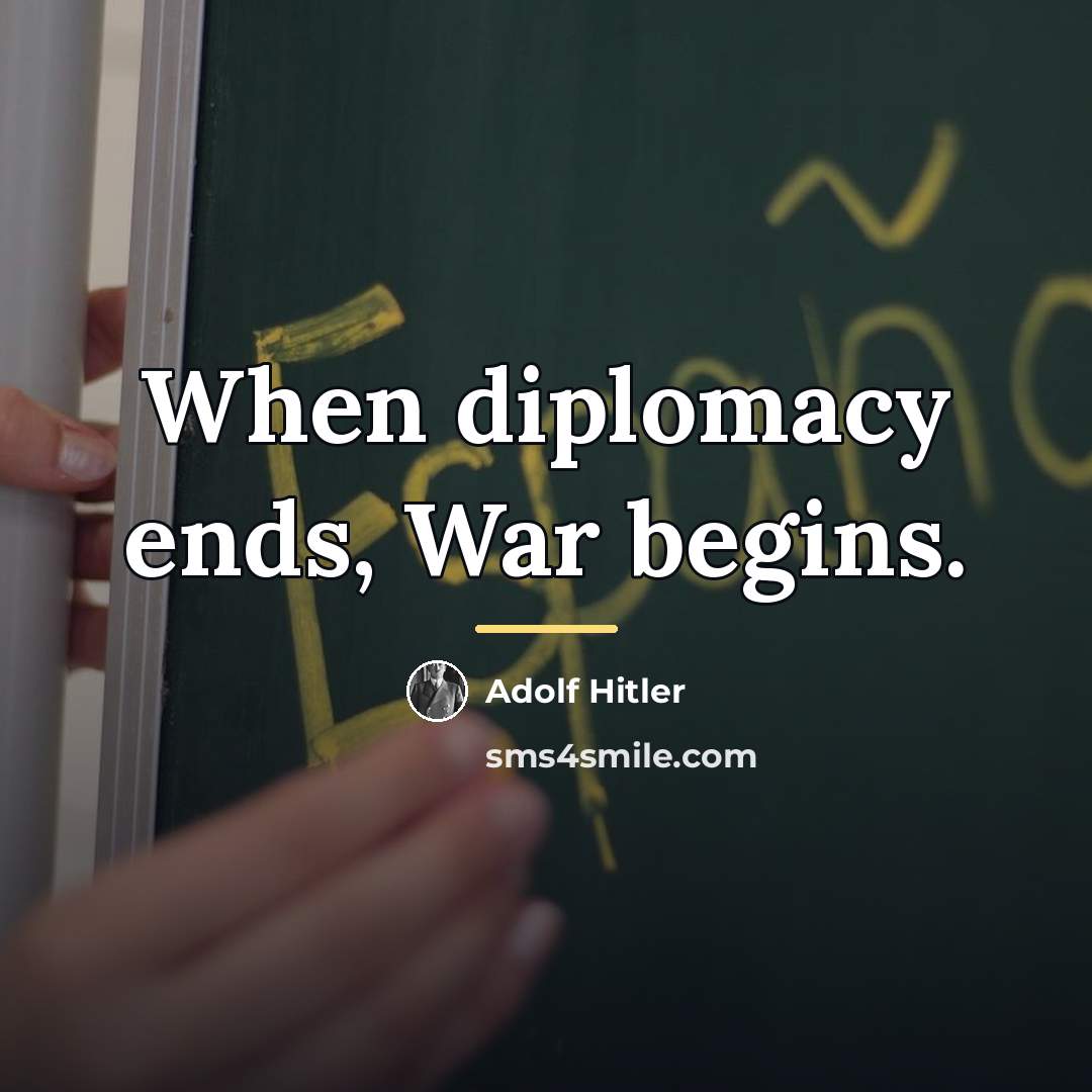 “When diplomacy ends, War begins.…” quote by Adolf Hitler