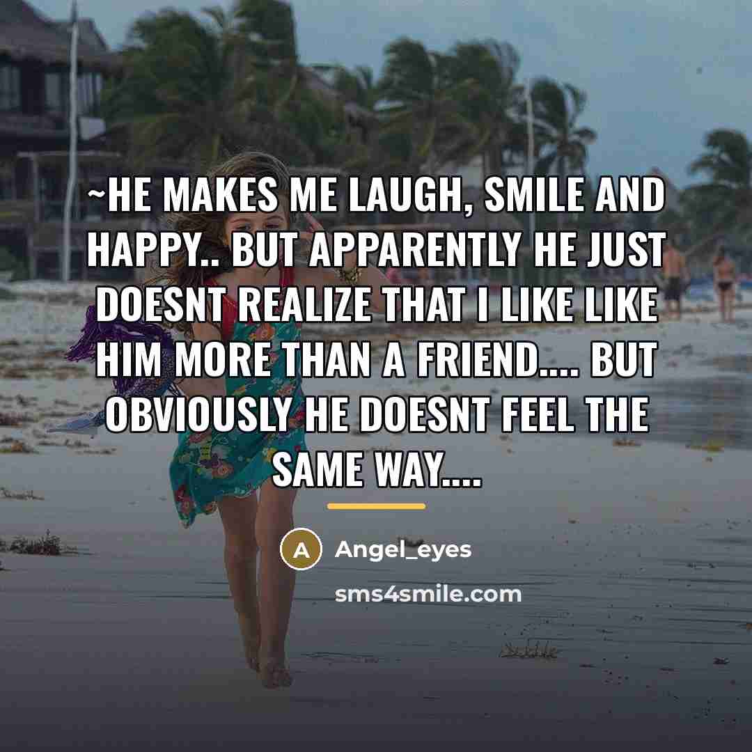 “~He makes me laugh, smile and happy.. but apparently he…” quote by Angel_eyes