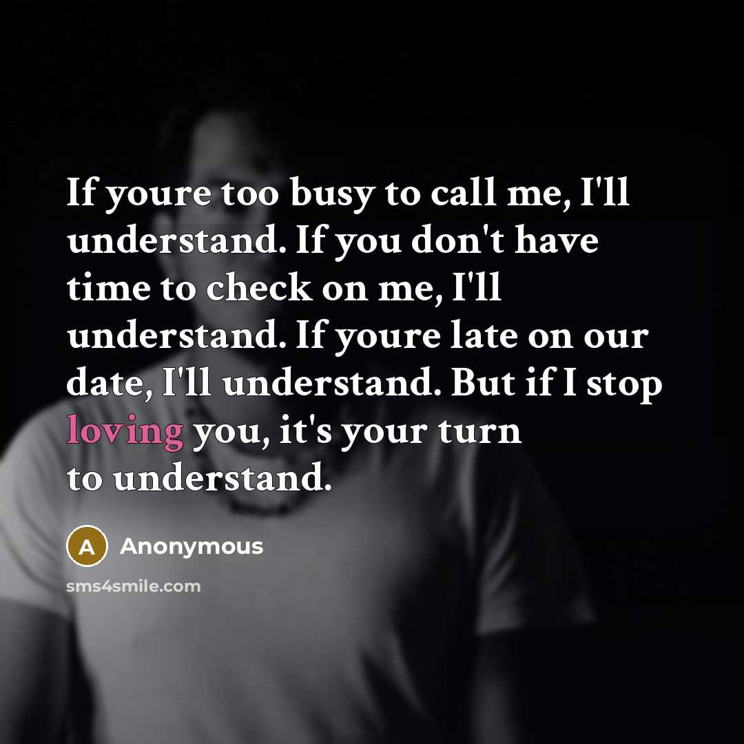 “If youre too busy to call me, I'll understand. If…” quote by Anonymous