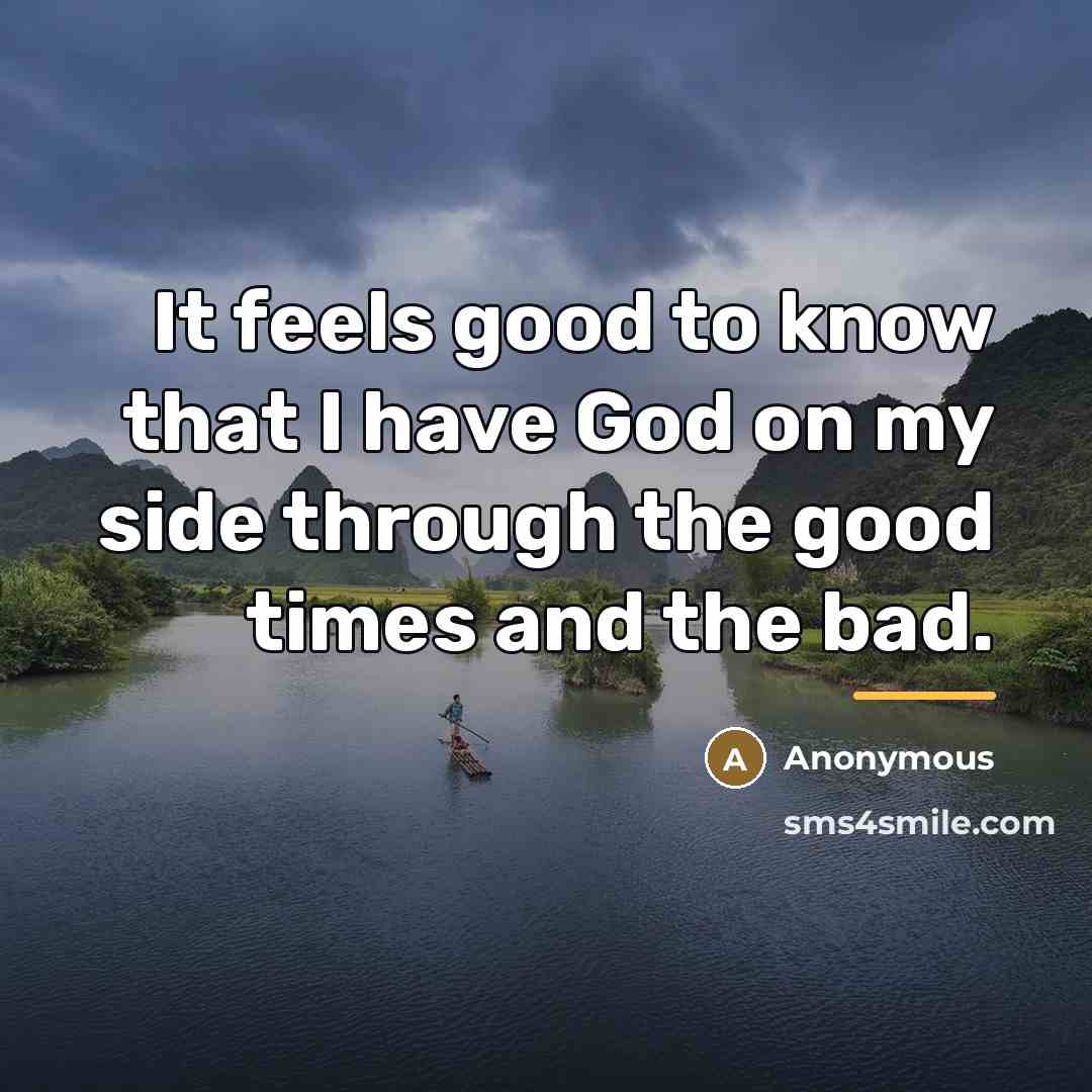 “It feels good to know that I have God on…” quote by Anonymous