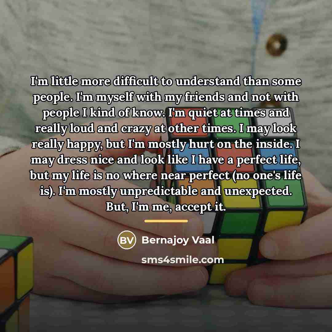 “I'm little more difficult to understand than some people. I'm…” quote by Bernajoy Vaal