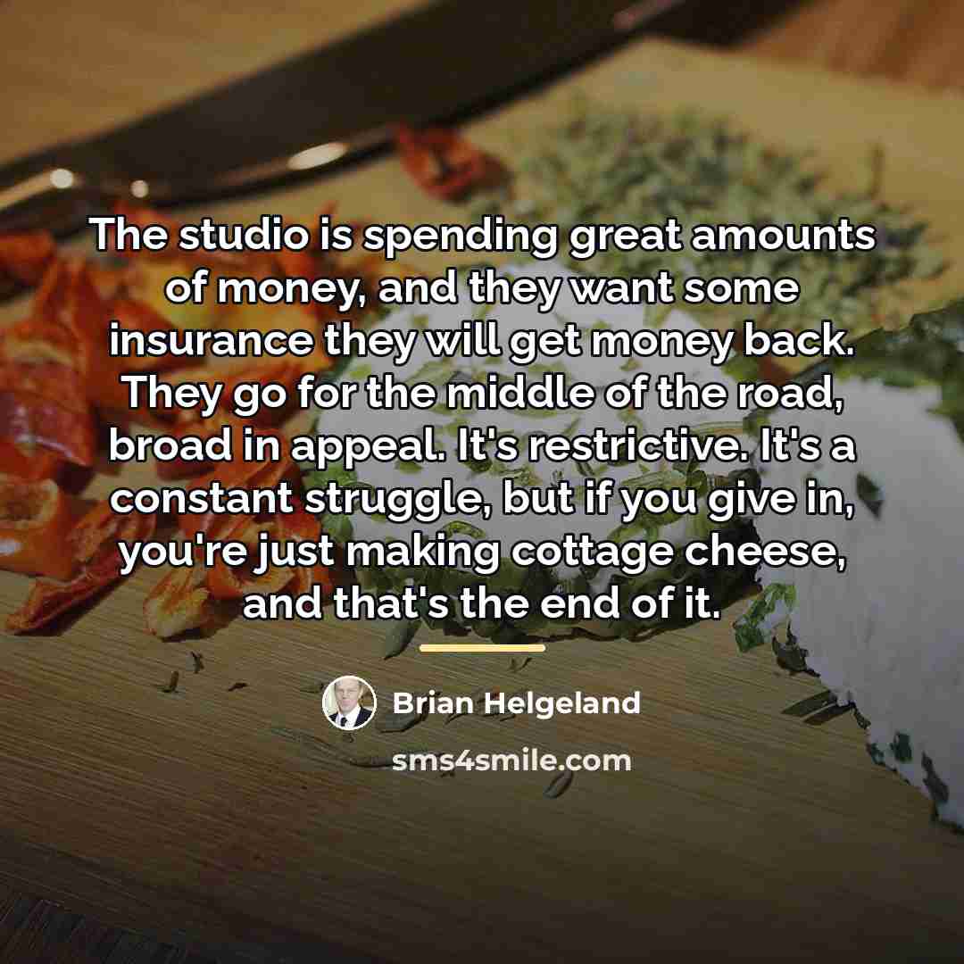 “The studio is spending great amounts of money, and they…” quote by Brian Helgeland