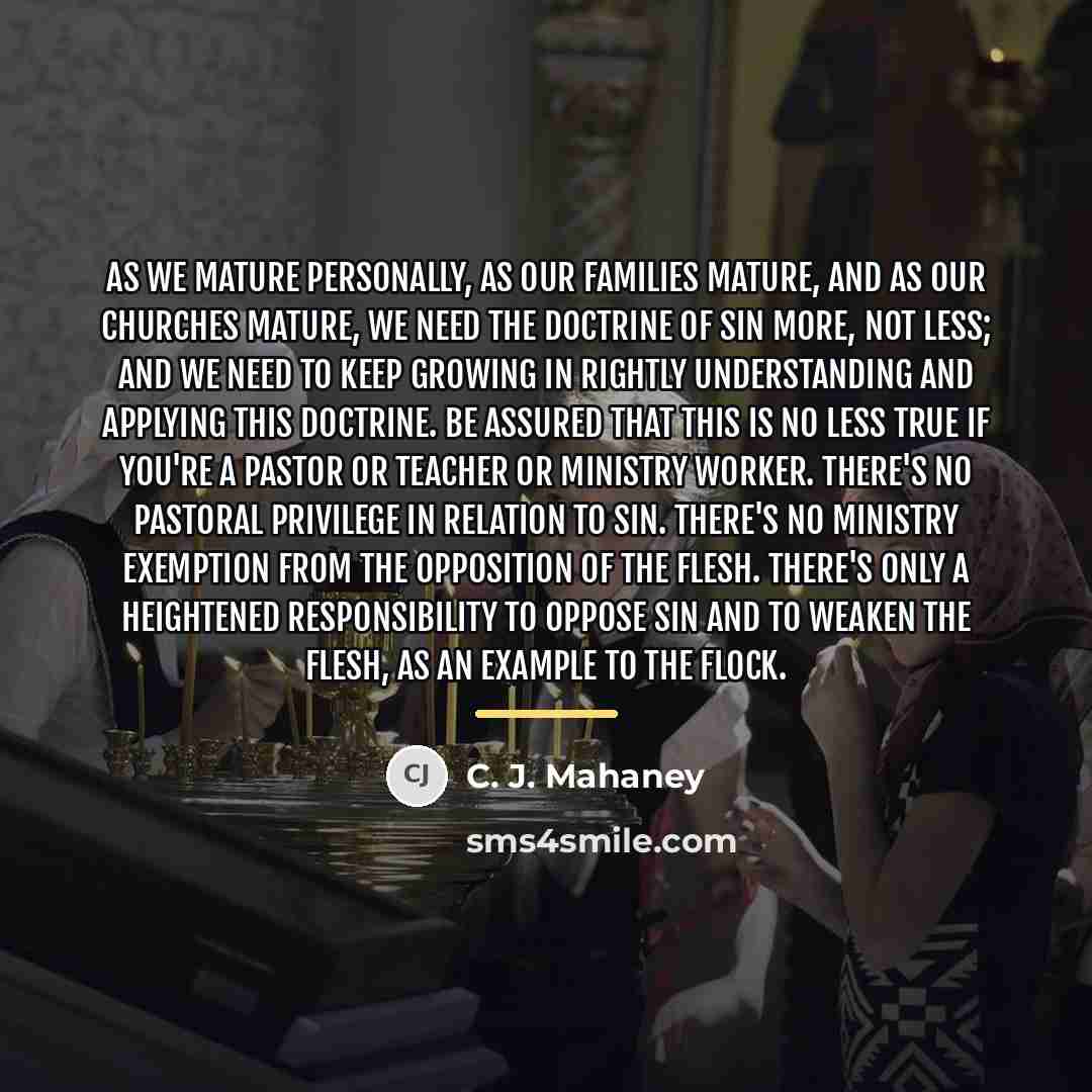 “As we mature personally, as our families mature, and as…” quote by C. J. Mahaney