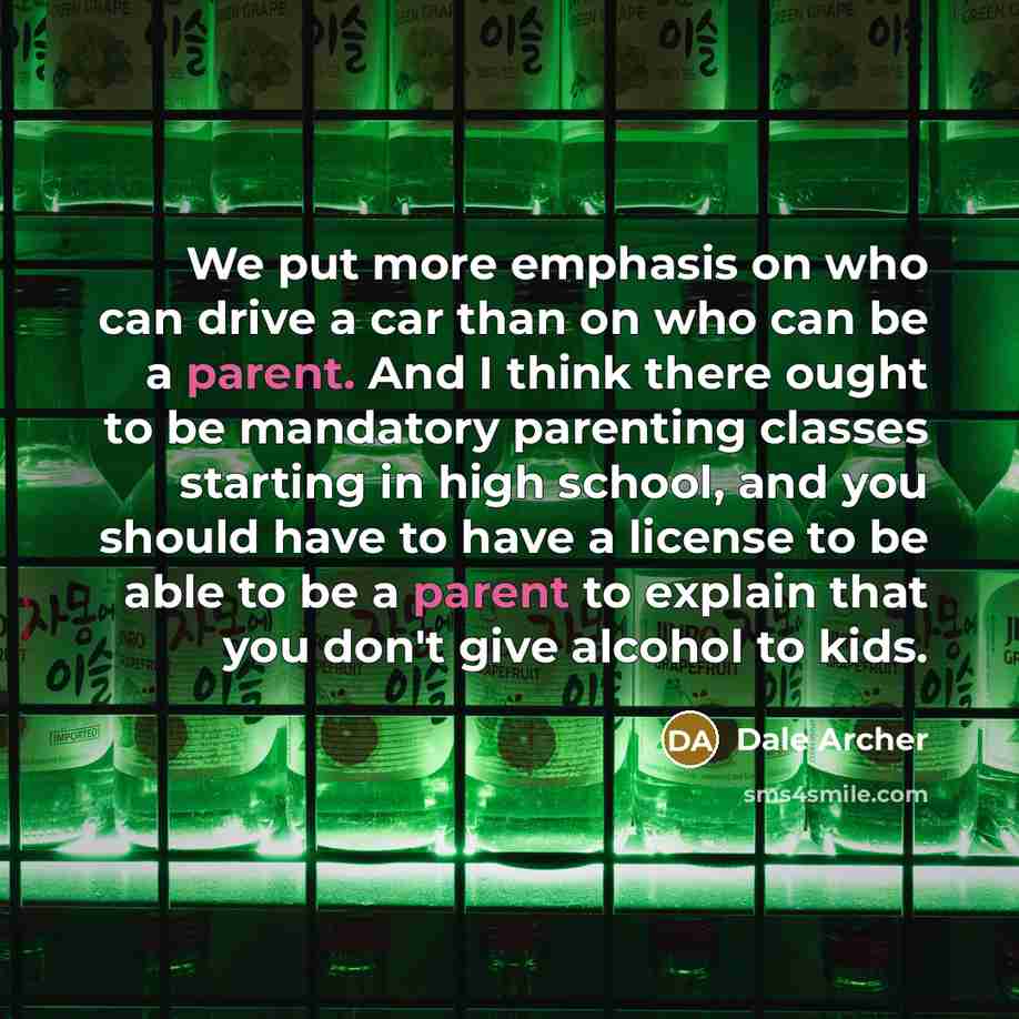 “We put more emphasis on who can drive a car…” quote by Dale Archer