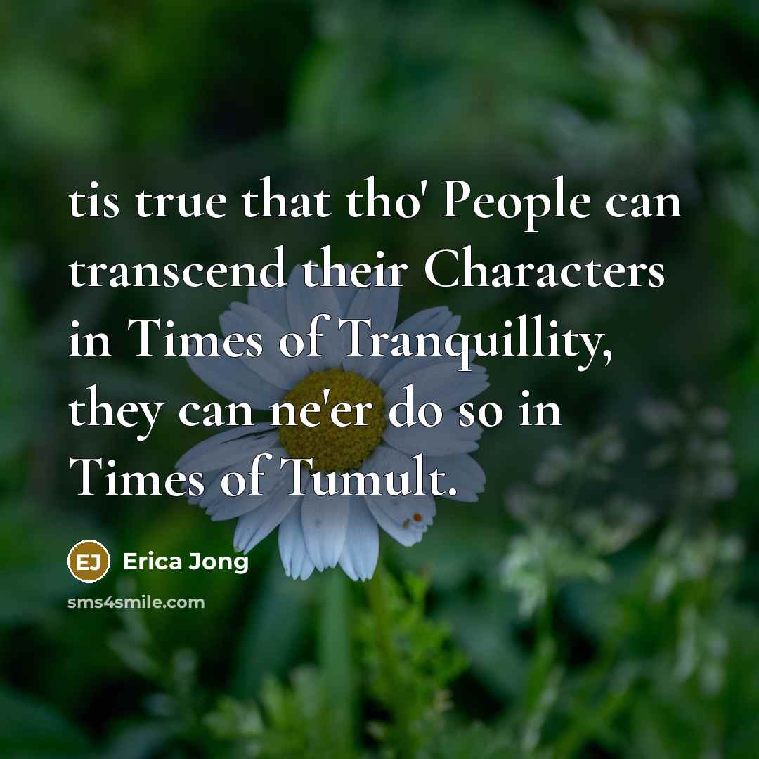 “tis true that tho' People can transcend their Characters in…” quote by Erica Jong
