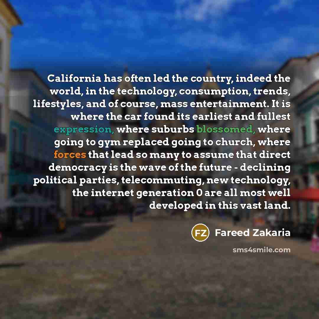 “California has often led the country, indeed the world, in…” quote by Fareed Zakaria
