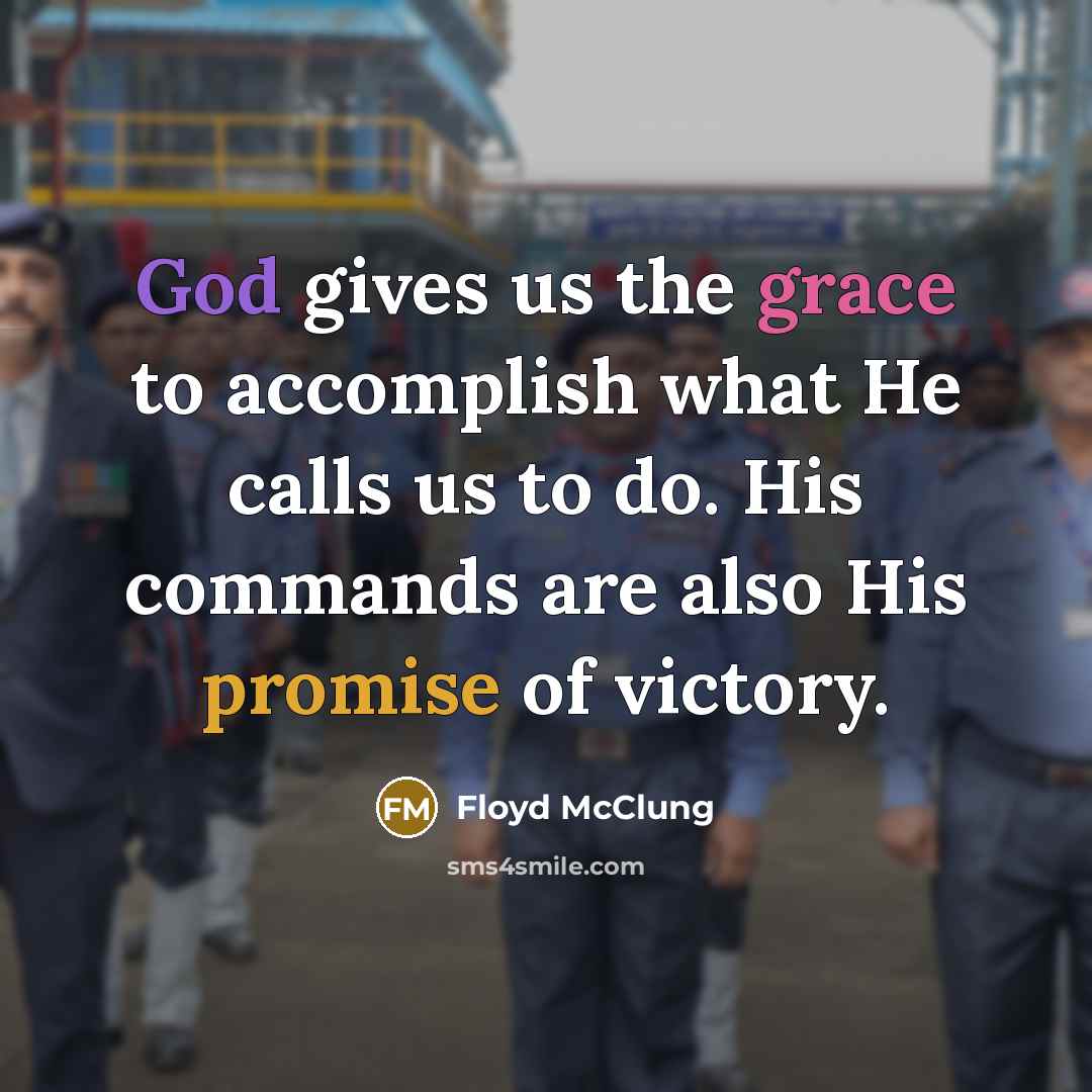 “God gives us the grace to accomplish what He calls…” quote by Floyd McClung