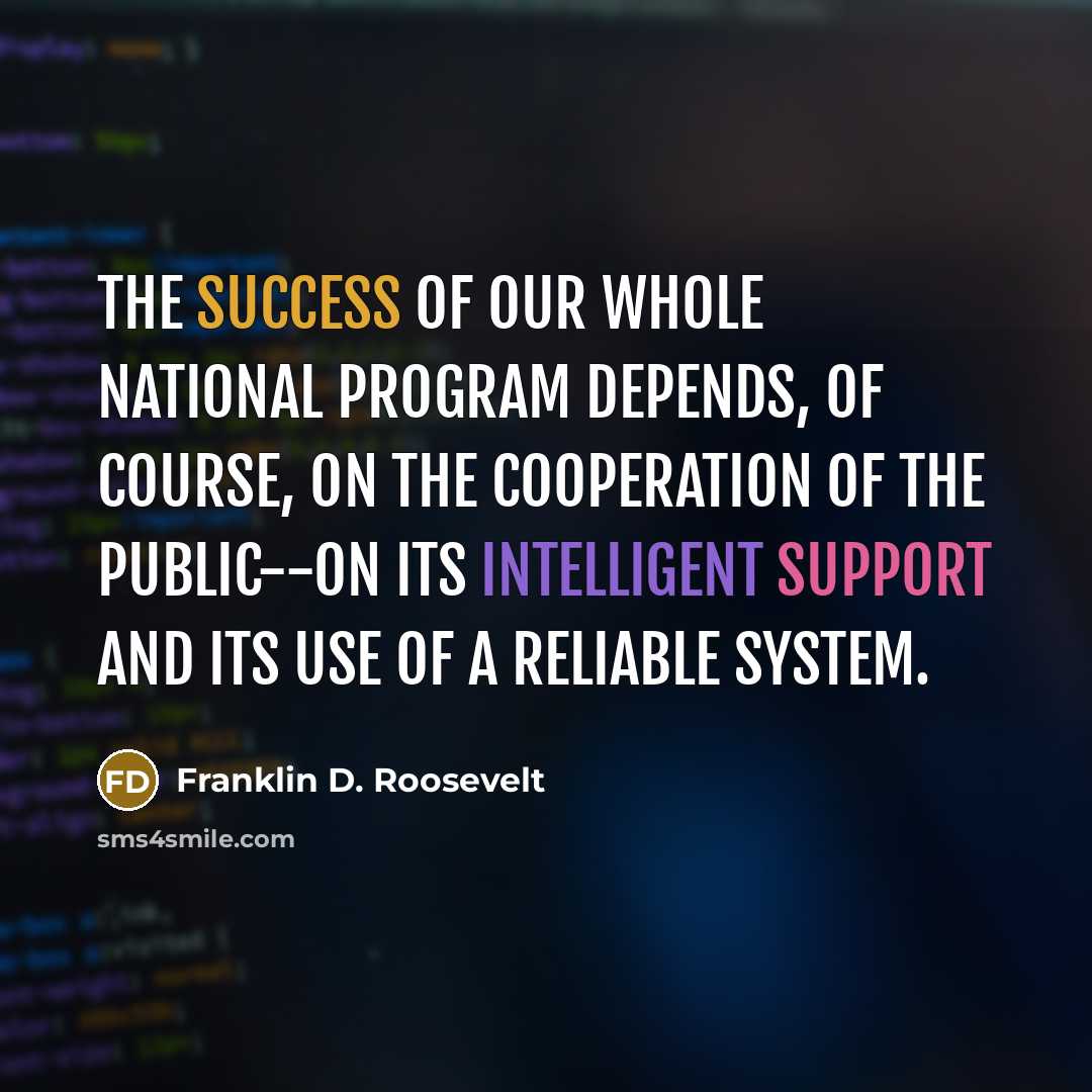 “The success of our whole national program depends, of course,…” quote by Franklin D. Roosevelt