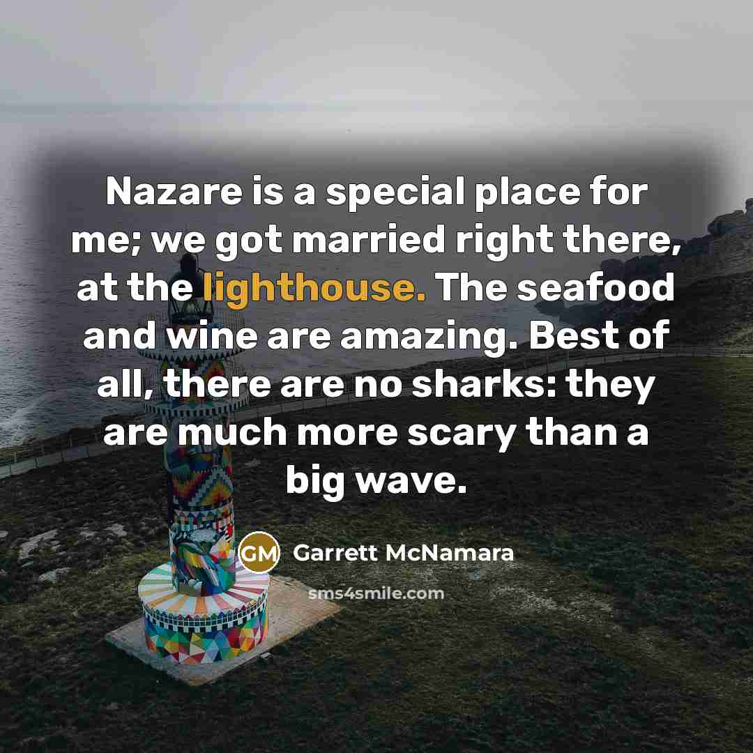 “Nazare is a special place for me; we got married…” quote by Garrett McNamara