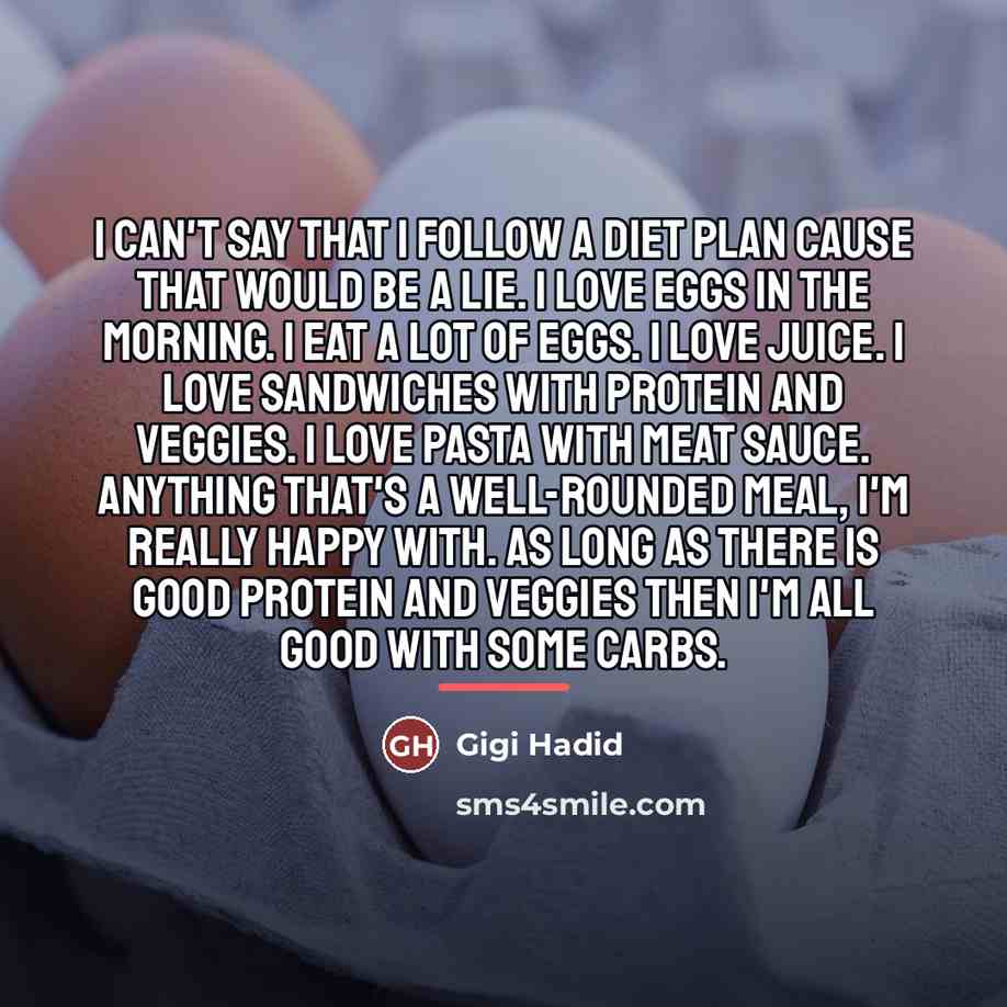 “I can't say that I follow a diet plan cause…” quote by Gigi Hadid