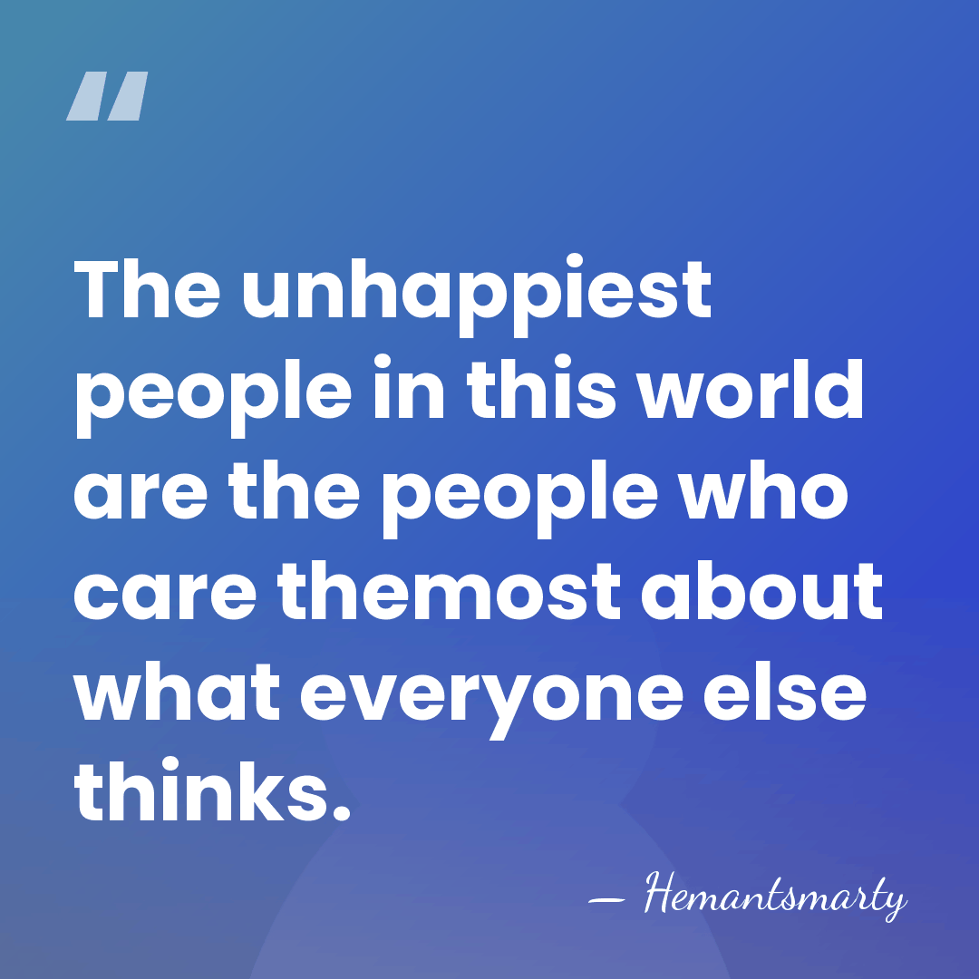 The unhappiest people in this world are the people who care themost&hellip; - Hemantsmarty