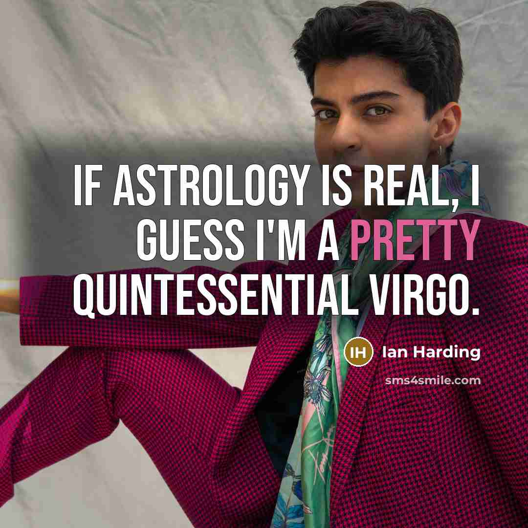“If astrology is real, I guess I'm a pretty quintessential…” quote by Ian Harding