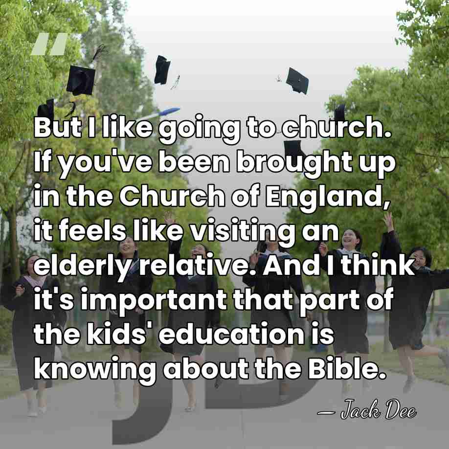 But I like going to church. If you've been brought up in&hellip; - Jack Dee