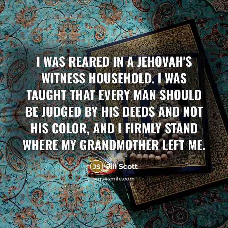“I was reared in a Jehovah's Witness household. I was…” quote by Jill Scott