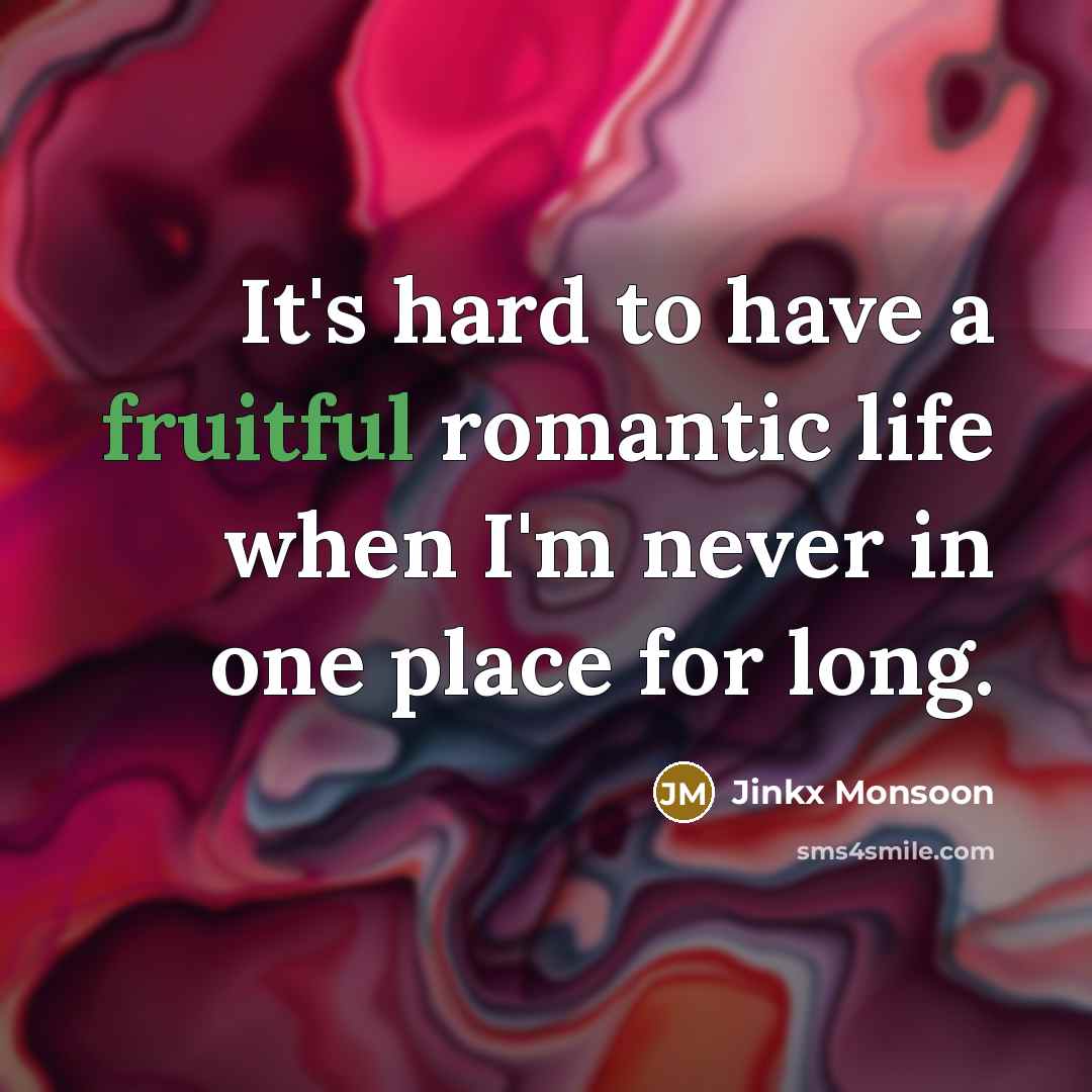 “It's hard to have a fruitful romantic life when I'm…” quote by Jinkx Monsoon