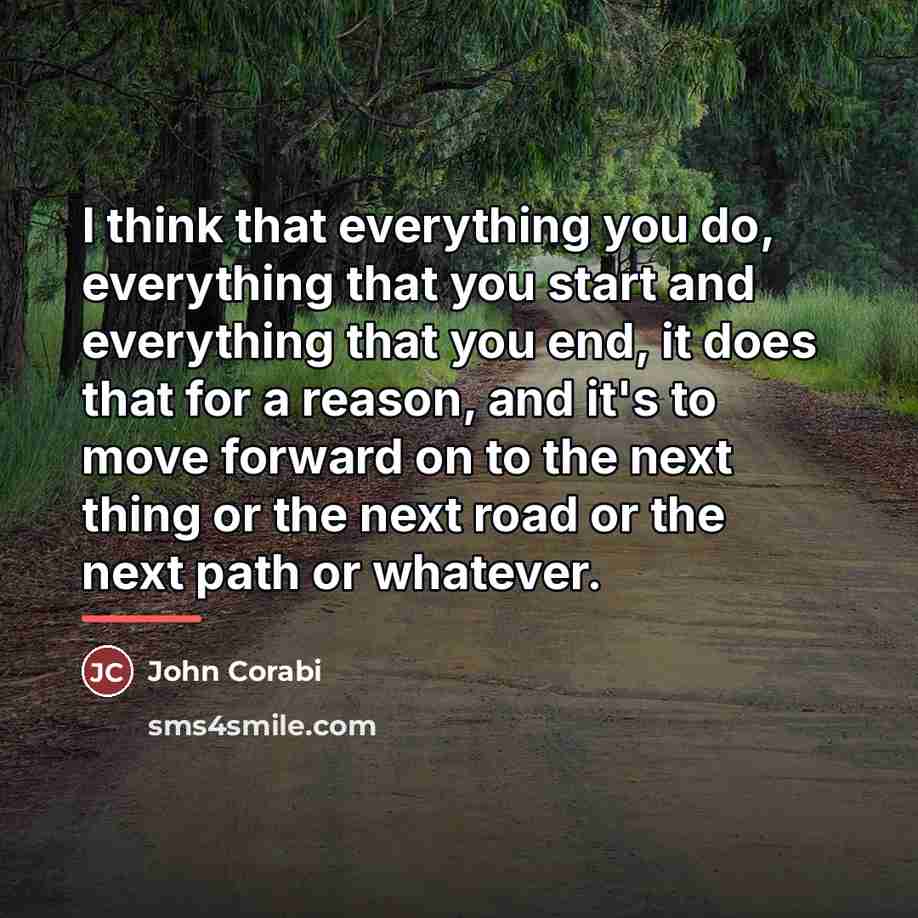 “I think that everything you do, everything that you start…” quote by John Corabi
