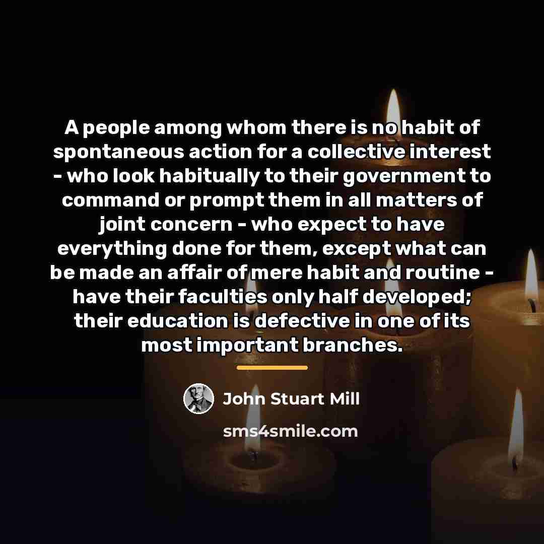 “A people among whom there is no habit of spontaneous…” quote by John Stuart Mill