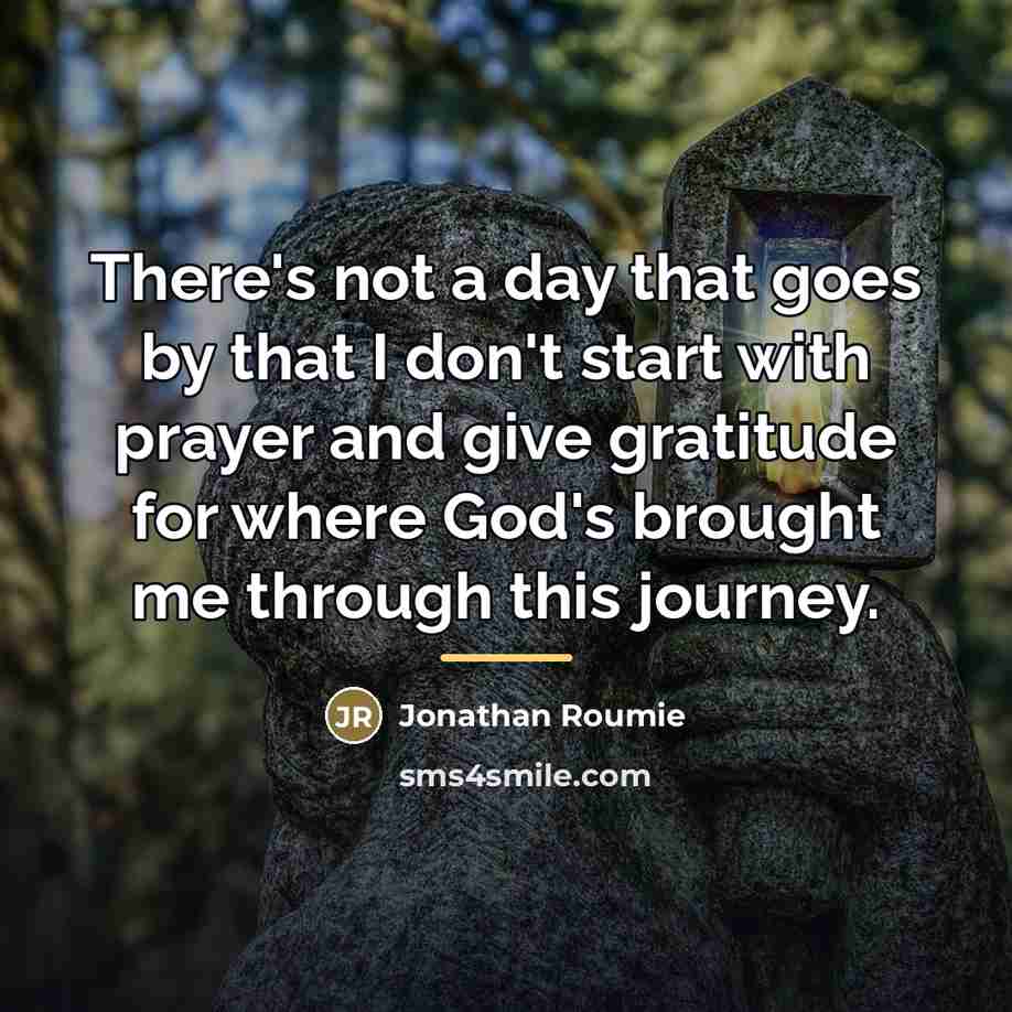 “There's not a day that goes by that I don't…” quote by Jonathan Roumie