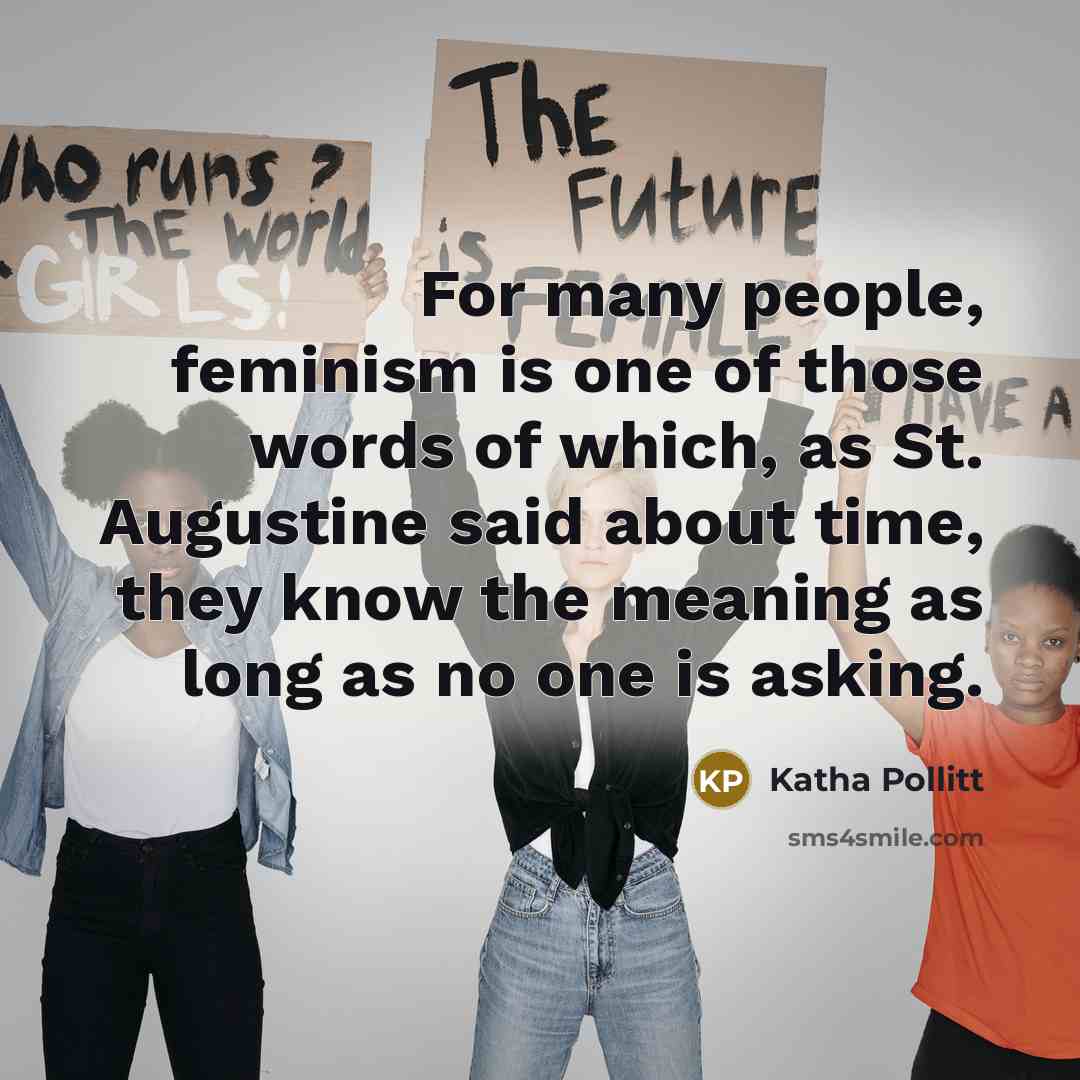 “For many people, feminism is one of those words of…” quote by Katha Pollitt
