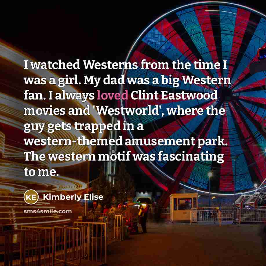 “I watched Westerns from the time I was a girl.…” quote by Kimberly Elise