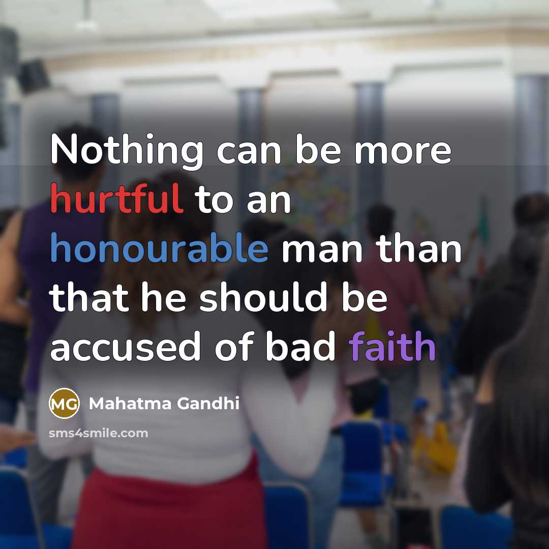 “Nothing can be more hurtful to an honourable man than…” quote by Mahatma Gandhi