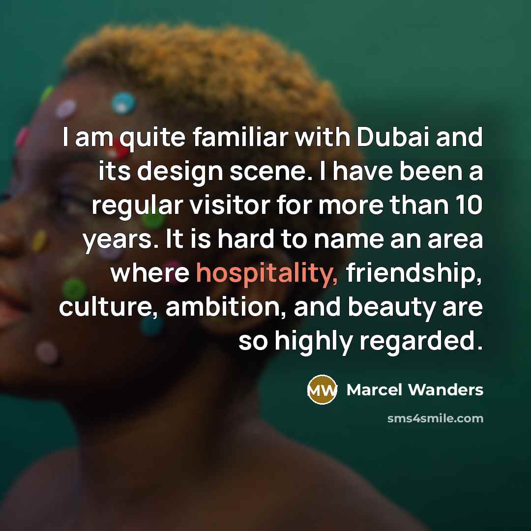 “I am quite familiar with Dubai and its design scene.…” quote by Marcel Wanders