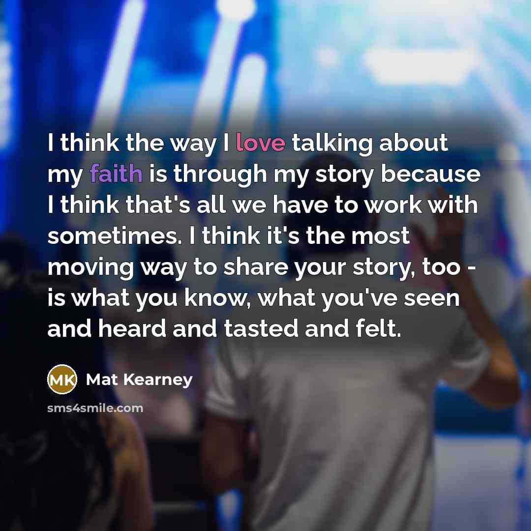 “I think the way I love talking about my faith…” quote by Mat Kearney