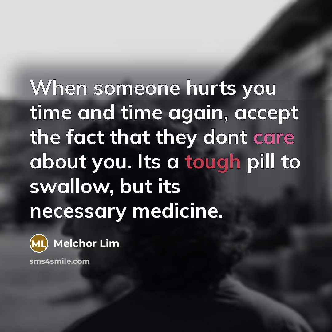 “When someone hurts you time and time again, accept the…” quote by Melchor Lim