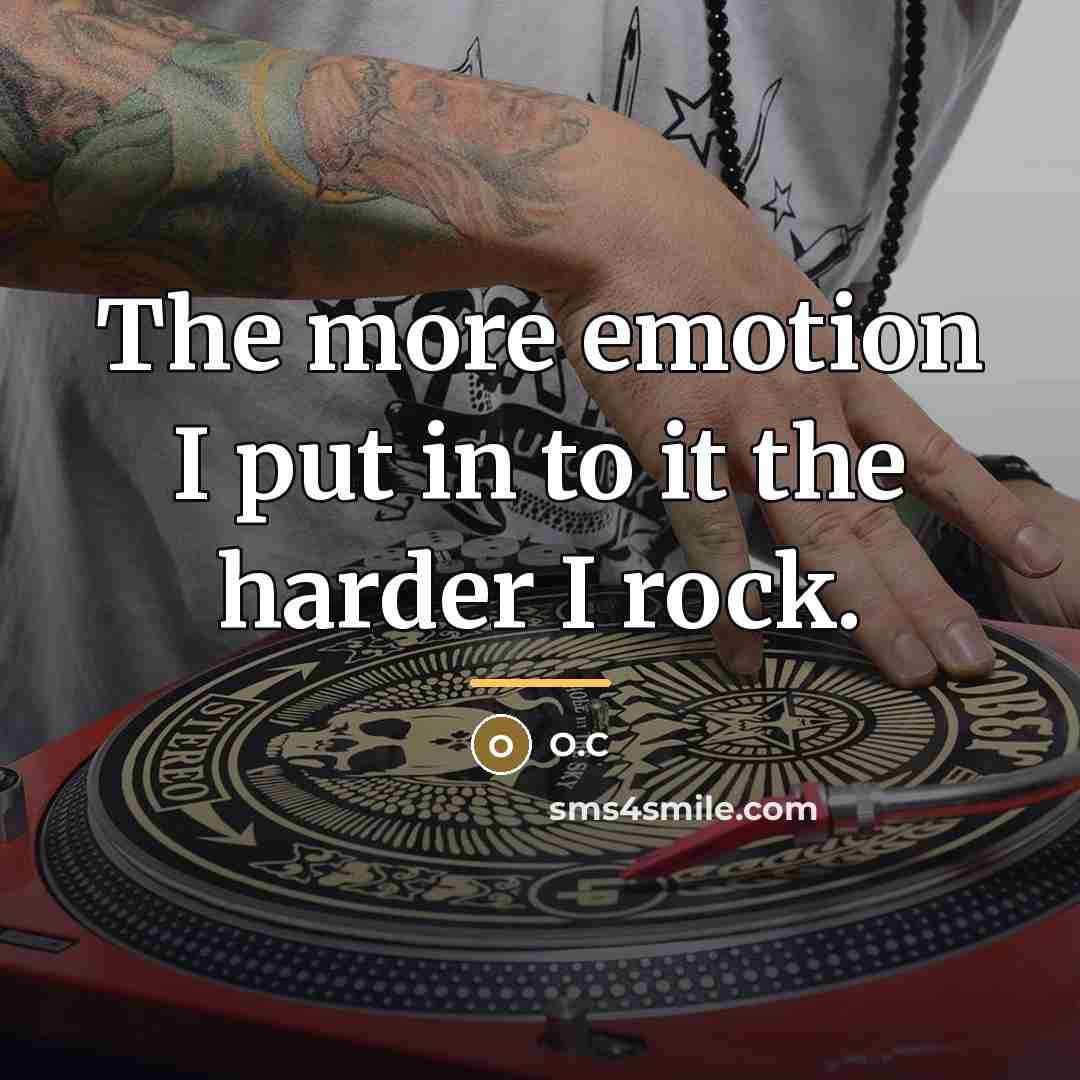 “The more emotion I put in to it the harder…” quote by O.C
