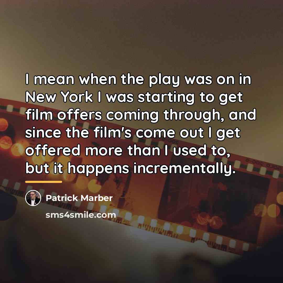 “I mean when the play was on in New York…” quote by Patrick Marber