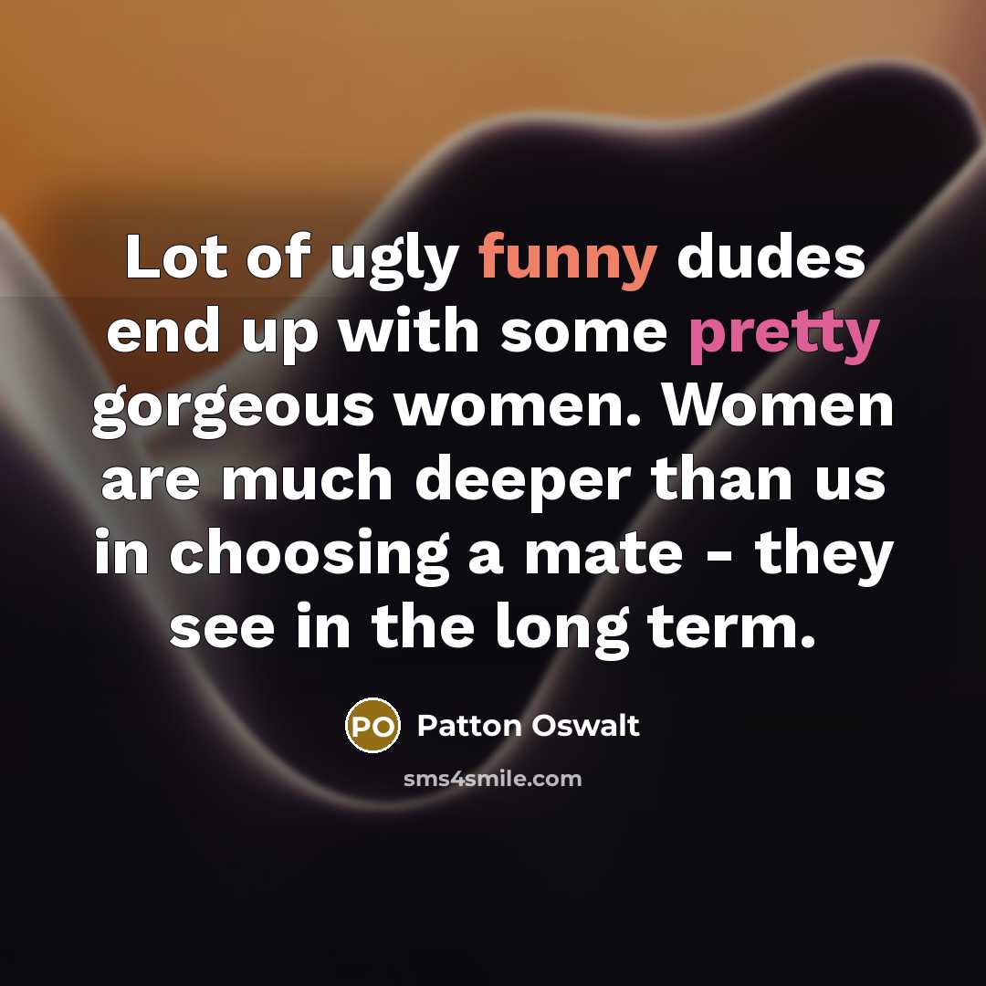 “Lot of ugly funny dudes end up with some pretty…” quote by Patton Oswalt