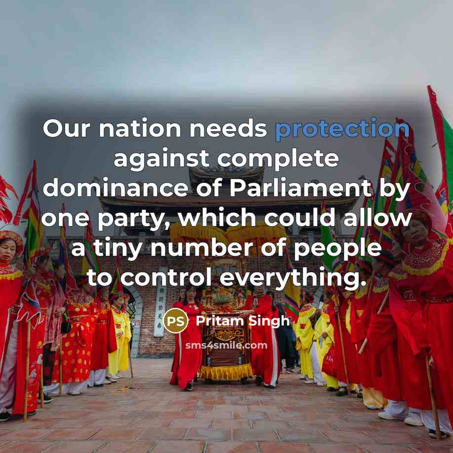 “Our nation needs protection against complete dominance of Parliament by…” quote by Pritam Singh