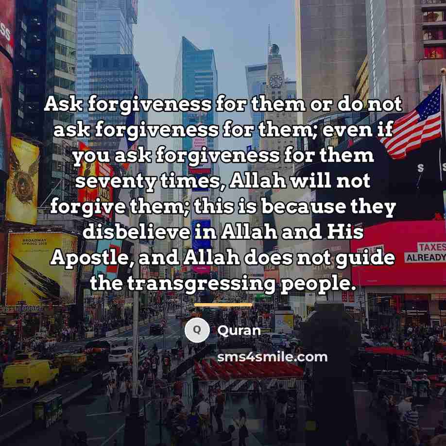 “Ask forgiveness for them or do not ask forgiveness for…” quote by Quran