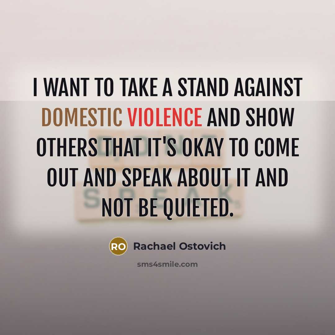 “I want to take a stand against domestic violence and…” quote by Rachael Ostovich