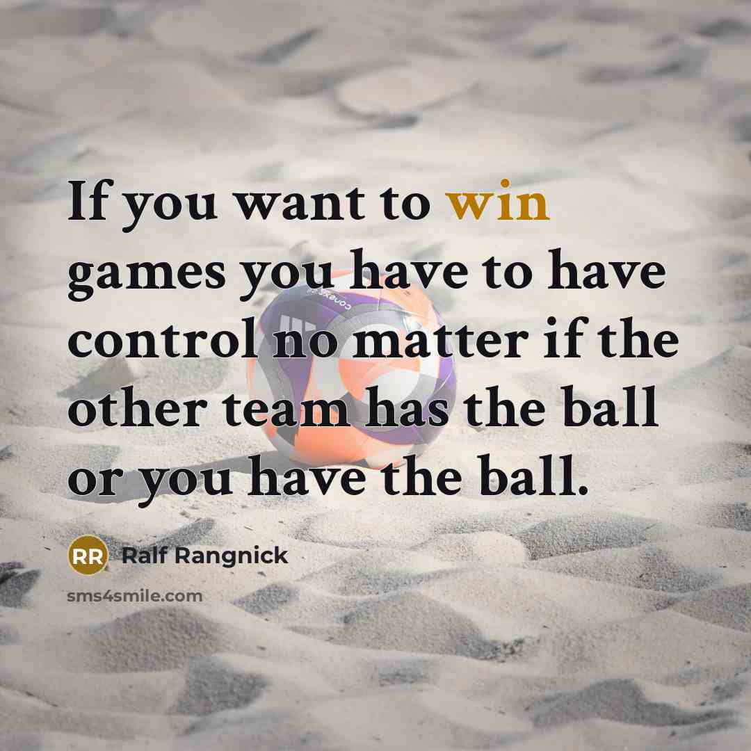 “If you want to win games you have to have…” quote by Ralf Rangnick