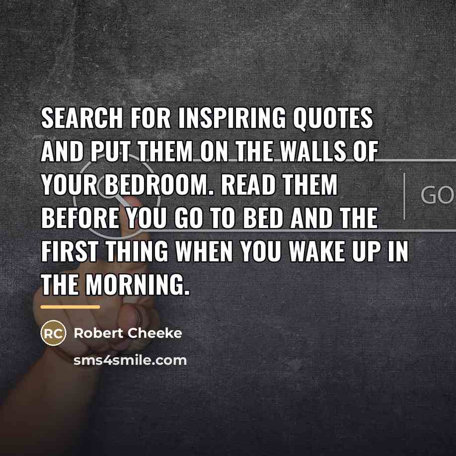 “Search for inspiring quotes and put them on the walls…” quote by Robert Cheeke