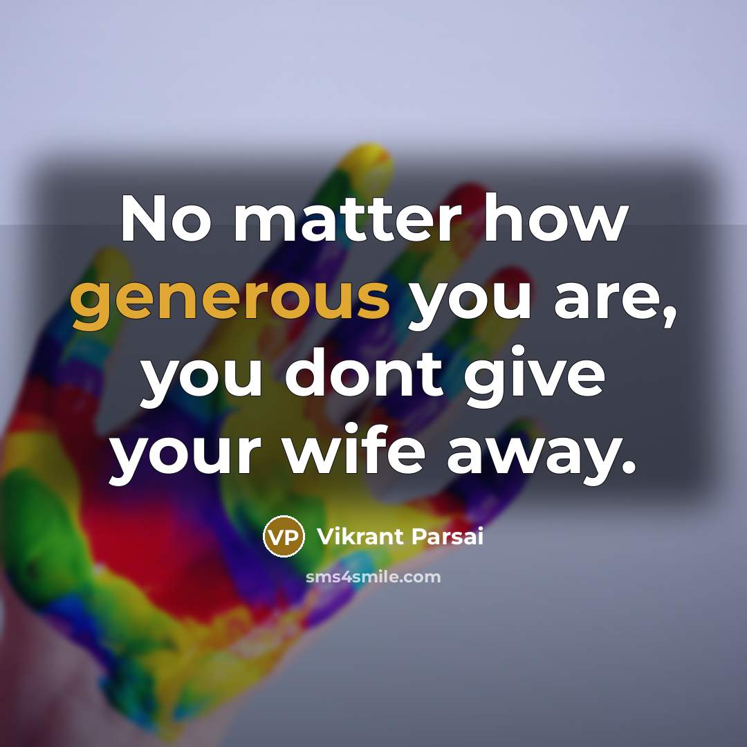 “No matter how generous you are, you dont give your…” quote by Vikrant Parsai