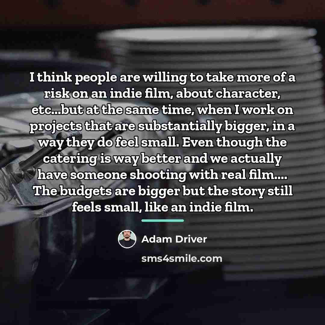 “I think people are willing to take more of a…” quote by Adam Driver