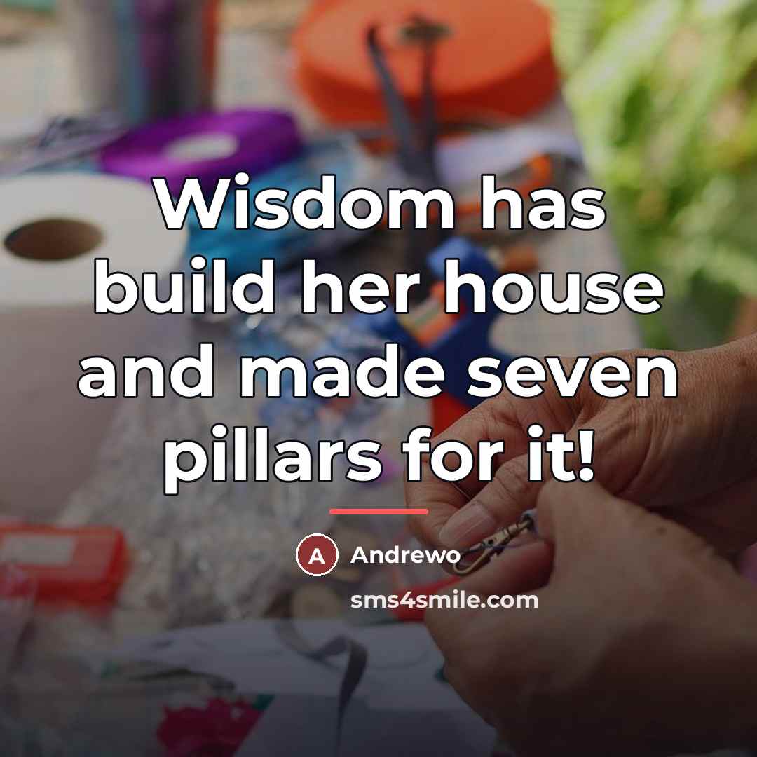 “Wisdom has build her house and made seven pillars for…” quote by Andrewo