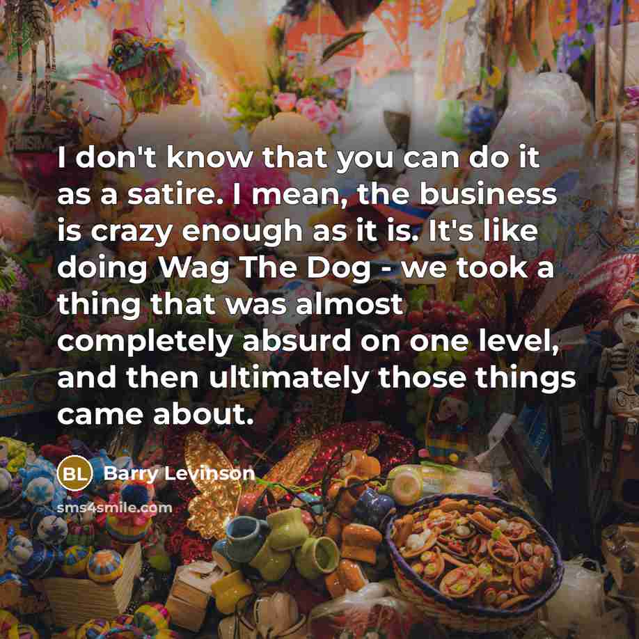 “I don't know that you can do it as a…” quote by Barry Levinson